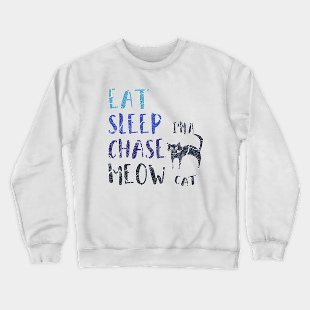 Funny Cat Quote Design Crewneck Sweatshirt by GR-ART